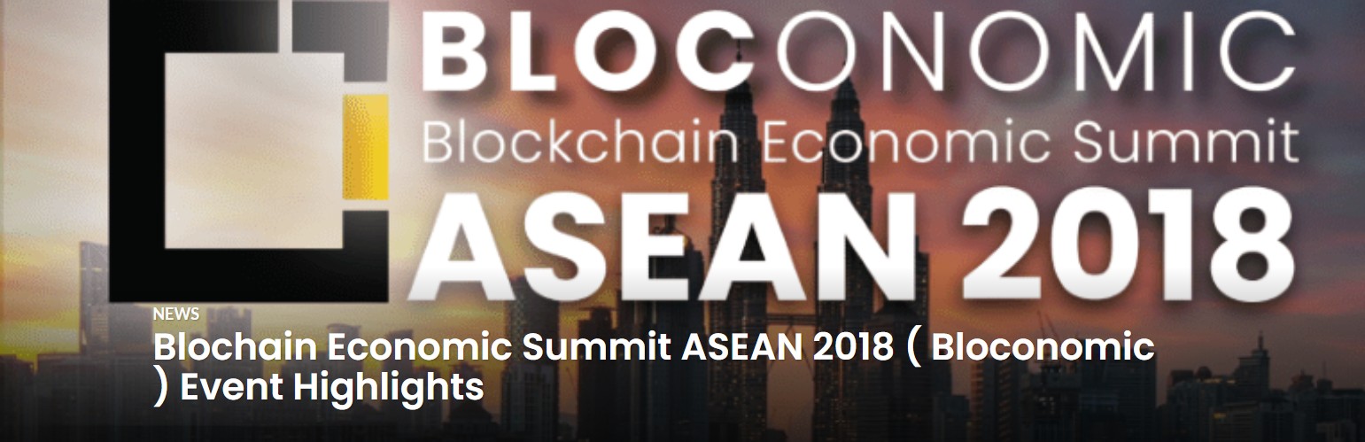 Blochain Economic Summit ASEAN 2018 ( Bloconomic ) Event Highlights